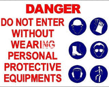 Danger Do Not Enter Without Wearing Personal Protective Equipments (CS036_ALU) - Obbo.SG