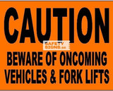 Caution Beware of Oncoming Vehicles & Fork Lifts (CS021_ALU) - Obbo.SG